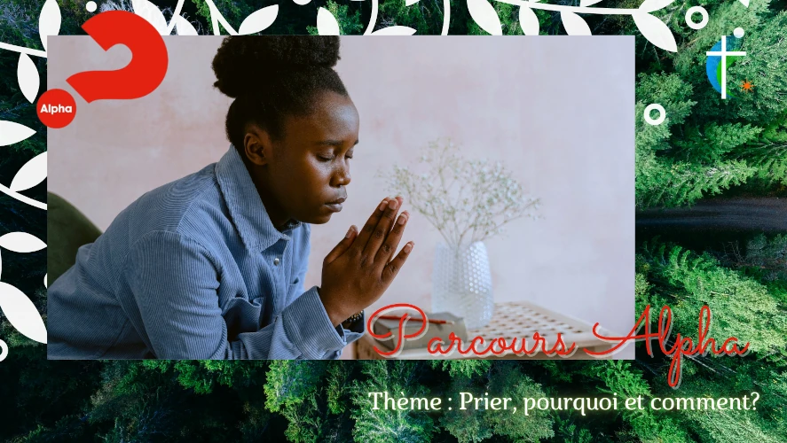 parcours-alpha-prier-pourquoi-et-comment