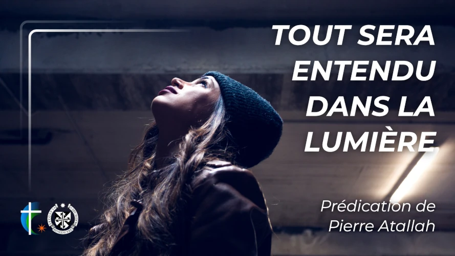 predication-tout-sera-entendu-dans-la-lumiere