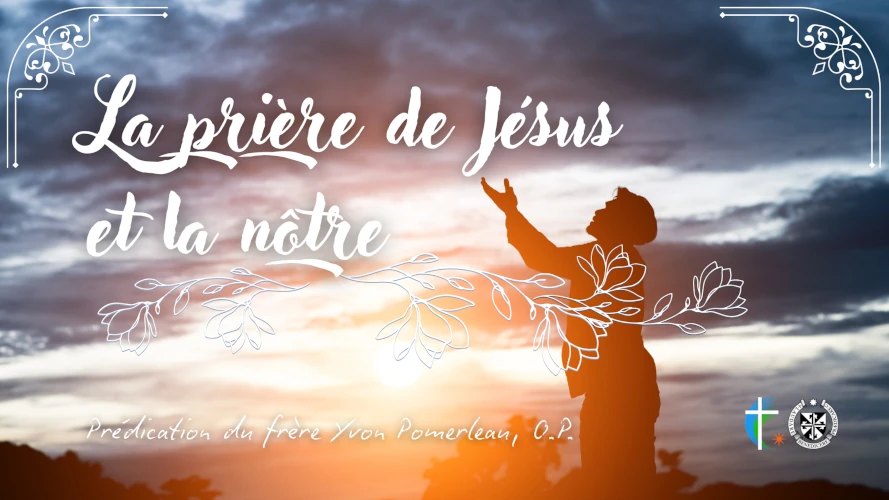 predication-la-priere-de-jesus-et-la-notre