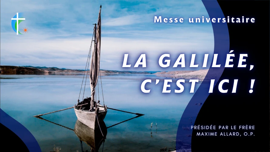 messe-la-galilee-c-est-ici