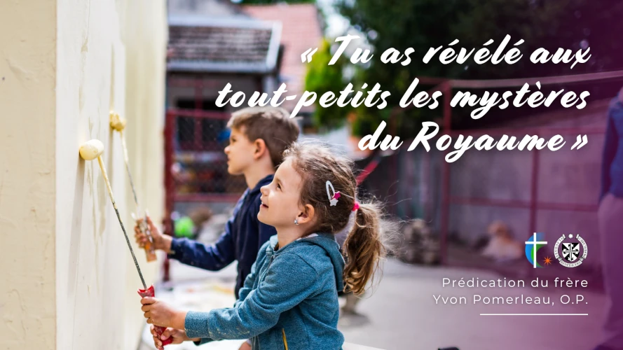 predication-tu-as-revele-aux-tout-petits-les-mysteres-du-royaume