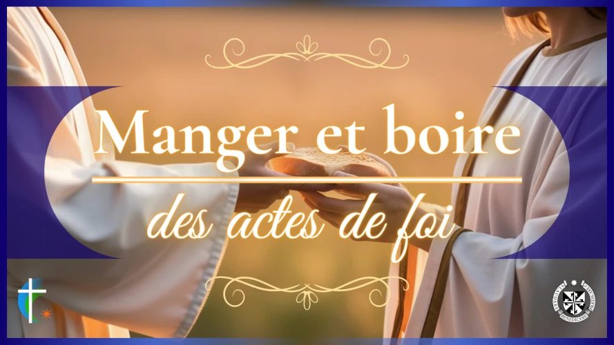 predication-manger-et-boire-des-actes-de-foi