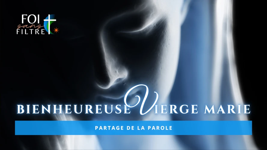 foi-sans-filtre-bienheureuse-vierge-marie