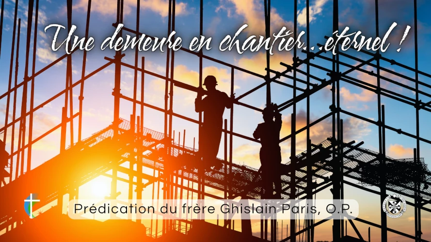 predication-une-demeure-en-chantier-eternel