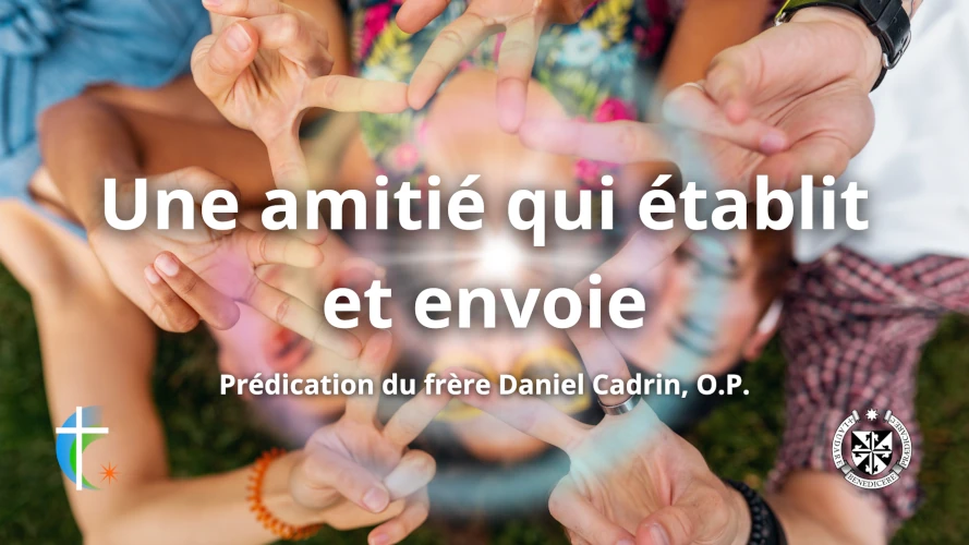 predication-une-amitie-qui-etablit-et-envoie