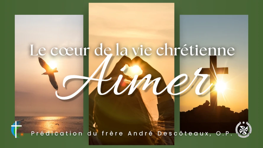 predication-le-coeur-de-la-vie-chretienne-aimer