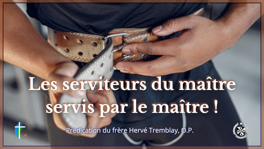 predication-les-serviteurs-du-maitre-servis-par-le-maitre